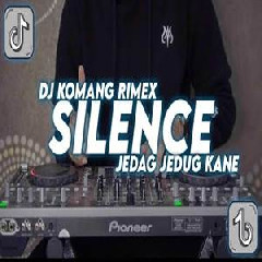 Download Lagu Dj Komang - Dj Silence Jedag Jedug Kane Viral Tiktok Terbaru 2022 Terbaru