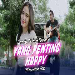 Download Lagu Dara Ayu - Yang Penting Happy Ft Bajol Ndanu Terbaru