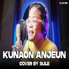 Download Lagu Sule - Kunaon Anjeun Maliq Ibrahim Terbaru