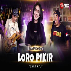 Download Lagu Dara Ayu - Loro Pikir Terbaru