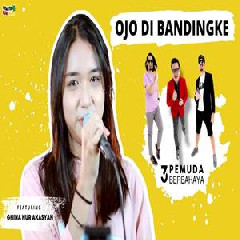 Ghina Nur Akasyah - Ojo Dibandingke Feat 3 Pemuda Berbahaya.mp3