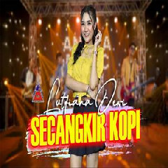Download Lagu Lutfiana Dewi - Secangkir Kopi (Tak Sediani Kopi Dudu Ati) Terbaru
