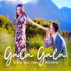 Download Lagu Dara Ayu - Gala Gala Ft Wandra Terbaru