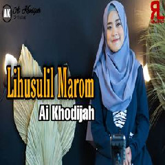 Ai Khodijah - Lihuslil Marom.mp3