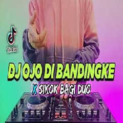 Download Lagu Dj Didit - Dj Ojo Dibandingke X Sikok Bagi Duo Tiktok Viral Full Bass Terbaru 2022 Terbaru