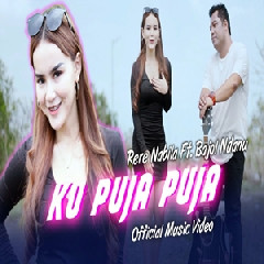 Download Lagu Rere Nabila - Ku Puja Puja Ft Bajol Ndanu Terbaru