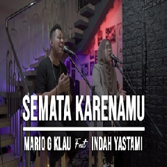 Download Lagu Indah Yastami - Semata Karenamu Feat Mario G Klau Terbaru