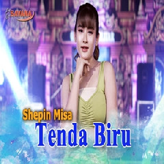Download Lagu Shepin Misa - Tenda Biru Ft Om SAVANA Blitar Terbaru