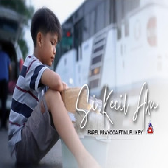Download Lagu Farel Prayoga - Si Kecil Aku Ft Mufly Key Terbaru