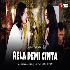 Download Lagu Maulana Ardiansyah - Rela Demi Cinta Ft Ochi Alvira Terbaru
