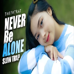 Download Lagu Dj Topeng - Dj Slow Trap Never Be Alone Terbaru