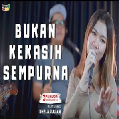 Shela Julian - Bukan Kekasih Sempurna Feat 3 Pemuda Berbahaya.mp3
