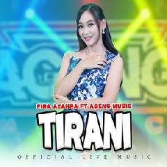 Download Lagu Fira Azahra - Tirani Ft Ageng Musik Terbaru