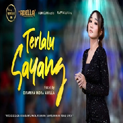 Download Lagu Difarina Indra - Terlalu Sayang Ft Om Adella Terbaru