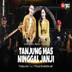 Download Lagu Dara Ayu - Tanjung Mas Ninggal Janji Ft Tegar Ramadhan Terbaru