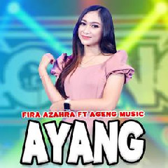Fira Azahra - Ayang Ft Ageng Music.mp3