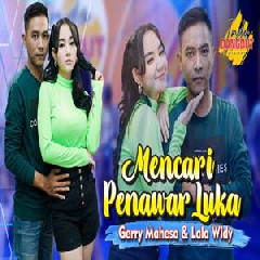 Download Lagu Gerry Mahesa - Mencari Penawar Luka Ft Lala Widy Terbaru