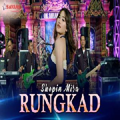 Download Lagu Shepin Misa - Rungkad Ft Om SAVANA Blitar Terbaru