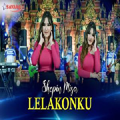 Download Lagu Shepin Misa - Lelakonku Ft Om SAVANA Blitar Terbaru