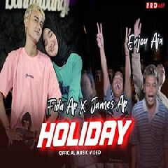 Download Lagu Fida AP - Holiday Ft James AP Terbaru