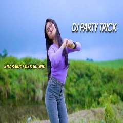 Download Lagu Dj Reva - Dj Party Trick Paling Enak Buat Cek Sound Terbaru