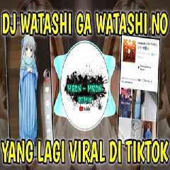 Download Lagu Mbon Mbon Remix - Dj Watashi Ga Watashi No Tiktok Terbaru 2022 Terbaru