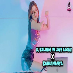 Dj Imut - Dj Falling In Love Alone X Kamu Nanya X Nana.mp3
