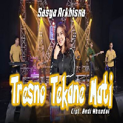 Download Lagu Sasya Arkhisna - Tresno Tekane Mati Terbaru