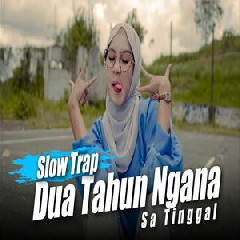 Download Lagu Dj Topeng - Dj Full Mashup Sad Dua Tahun Ngana Mashup Slow Trap Terbaru