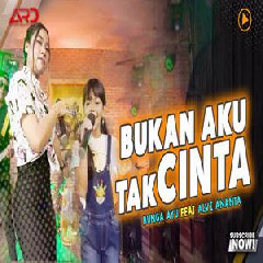 Bunga Ayu - Bukan Aku Tak Cinta Feat Alvi Ananta.mp3