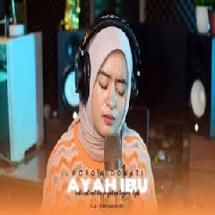 Download Lagu Woro Widowati - Ayah Ibu Terbaru