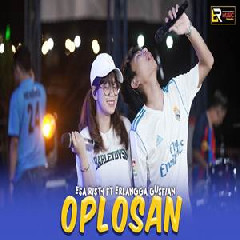 Download Lagu Esa Risty - Oplosan Ft Erlangga Gusfian Terbaru