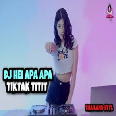 Dj Imut - Dj Hei Apa Apa X Tik Tak Titit Thailand Style.mp3