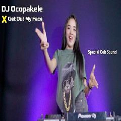 Download Lagu Dj Tanti - Dj Paling Enak Buat Cek Sound Ocopakele X Get Out My Face Terbaru 2023 Terbaru