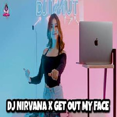 Dj Imut - Dj Nirvana X Get Out My Face Viral Tiktok.mp3