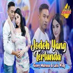 Download Lagu Gerry Mahesa - Jodoh Yang Tertunda Ft Lala Widy Terbaru