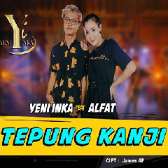 Download Lagu Yeni Inka - Tepung Kanji Feat Alfat Terbaru