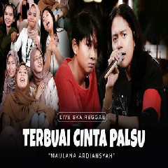 Download Lagu Maulana Ardiansyah - Terbuai Cinta Palsu Ska Reggae Terbaru