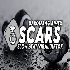Dj Komang - Dj Scars Slow Beat Viral Tiktok Terbaru 2023.mp3