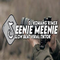 Dj Komang - Dj Eenie Meenie Slow Bass Viral Tiktok Terbaru 2023.mp3