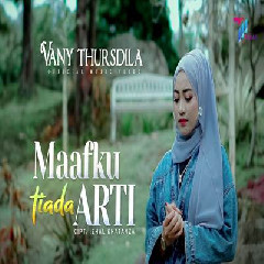 Vany Thursdila - Maafku Tiada Arti.mp3