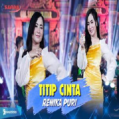 Download Lagu Renika Puri - Titip Cinta Ft Om SAVANA Blitar Terbaru