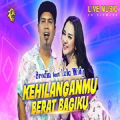 Download Lagu Brodin - Kehilanganmu Berat Bagiku Feat Lala Widy Om Nirwana Terbaru