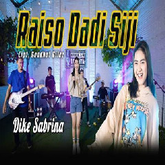 Download Lagu Dike Sabrina - Raiso Dadi Siji Terbaru