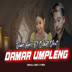 Dian Anic - Damar Umpleng Ft Ocholl Dhut.mp3