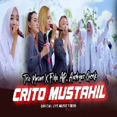 Download Lagu Trio Macan X Fida AP - Crito Mustahil Ft Ambyar Genk Terbaru