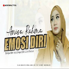 Download Lagu Anisa Rahma - Emosi Diri Terbaru
