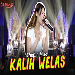 Download Lagu Shepin Misa - Kalih Welasku Ft Om SAVANA Blitar Terbaru