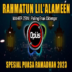 Download Lagu Dj Opus - Dj Rahmatun Lil Alameen Remix Spesial Puasa Ramadhan 2023 Terbaru