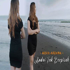 Nova Ardana - Andai Tak Berpisah.mp3